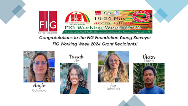 Congratulations to the four successful recipients of the 2024 FIG Foundation Young Surveyor Grants!